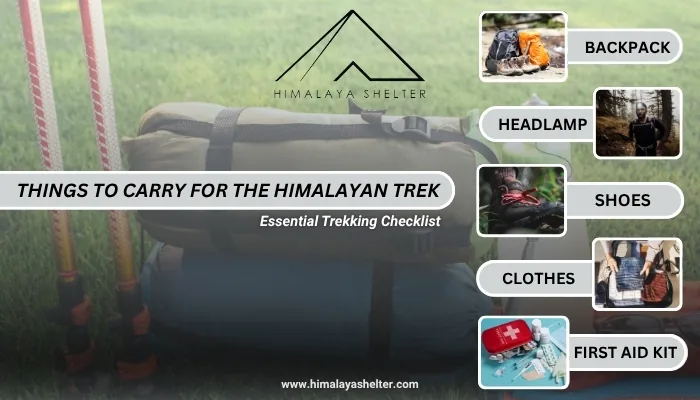 Things To Carry For The Himalayan Trek: Essential trekking checklist