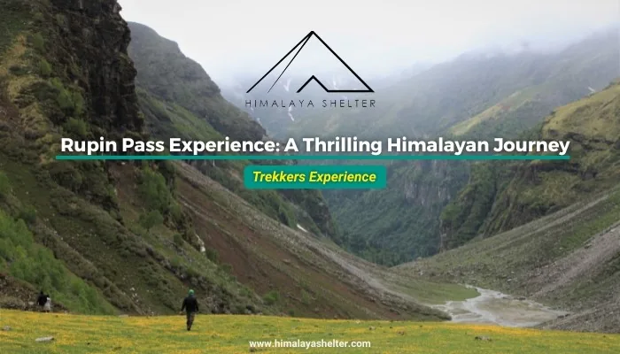 Rupin Pass Experience: A thrilling himalayan journey