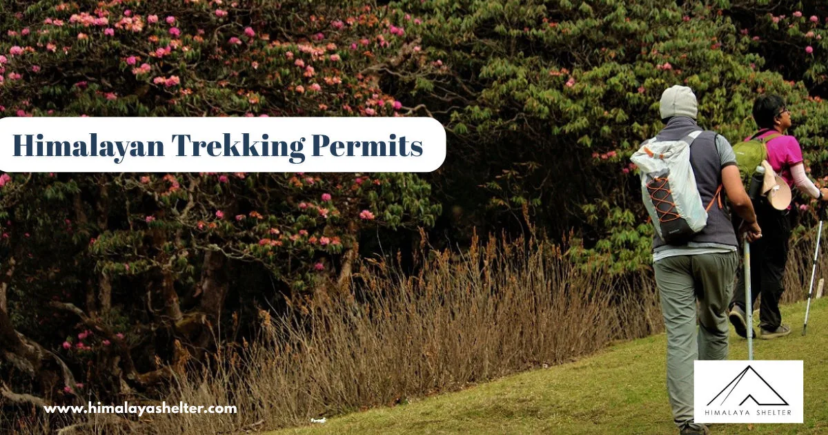 Himalayan Trekking Permits: A complete guide for adventurers