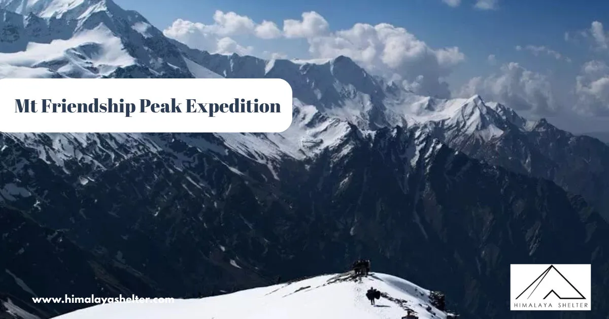 Mt Friendship Peak Expedition: At (17,352 ft) a comprehensive guide