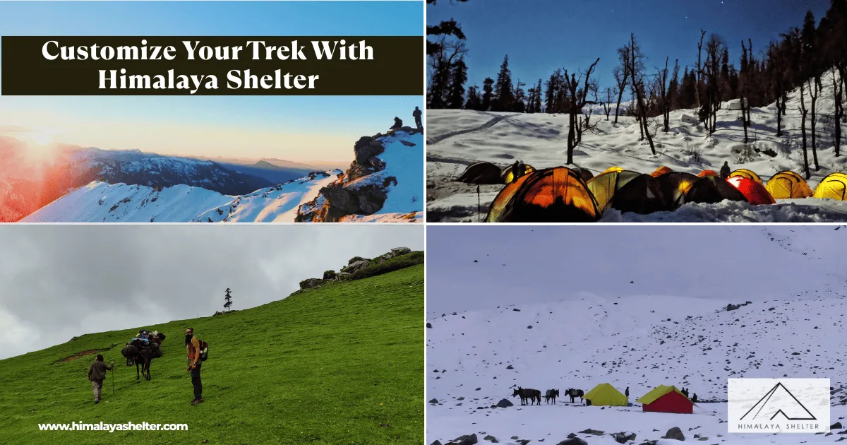 Customize your Trek With Himalaya Shelter: Personalize your experience