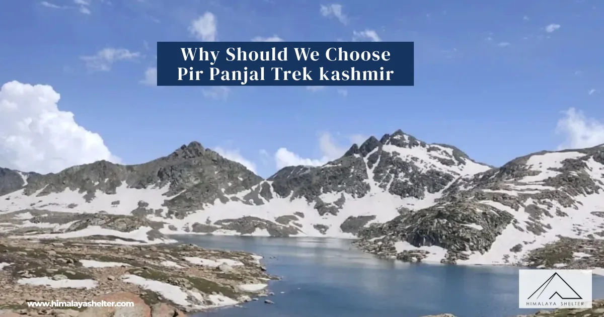 Why Should We Choose Pir Panjal Trek kashmir: Beautiful alpine lakes in the pir panjal range. 